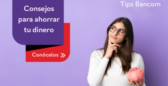 consejos ahorros Bancom